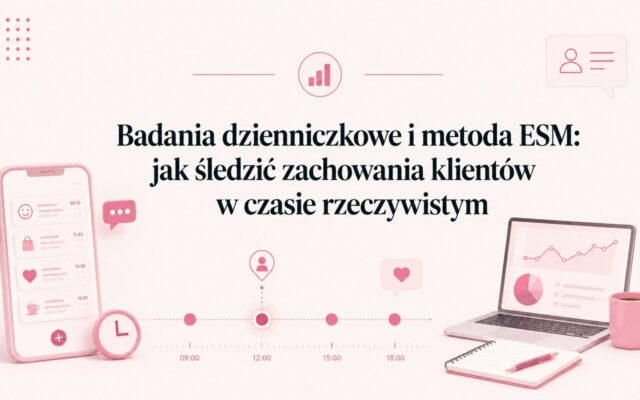 Badania dzienniczkowe i metoda ESM: jak śledzić zachowania klientów w czasie rzeczywistym