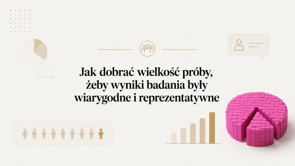 Jak dobrać wielkość próby w badaniu?