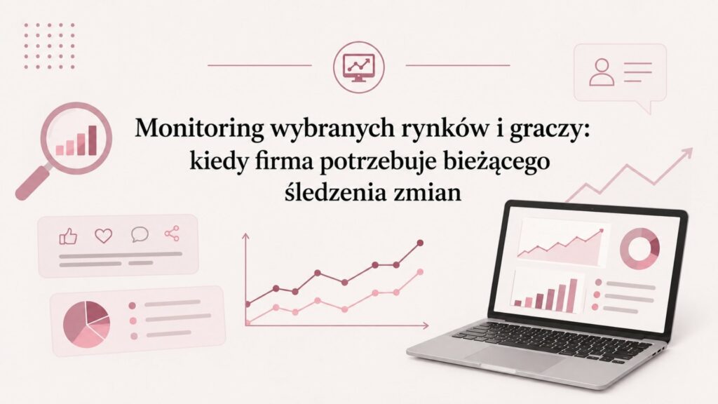 Monitoring wybranych rynków i graczy