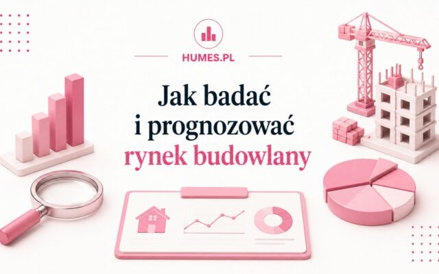 Jak badać i prognozować rynek budowlany, gdy popyt zależy od cyklu inwestycyjnego i środków publicznych