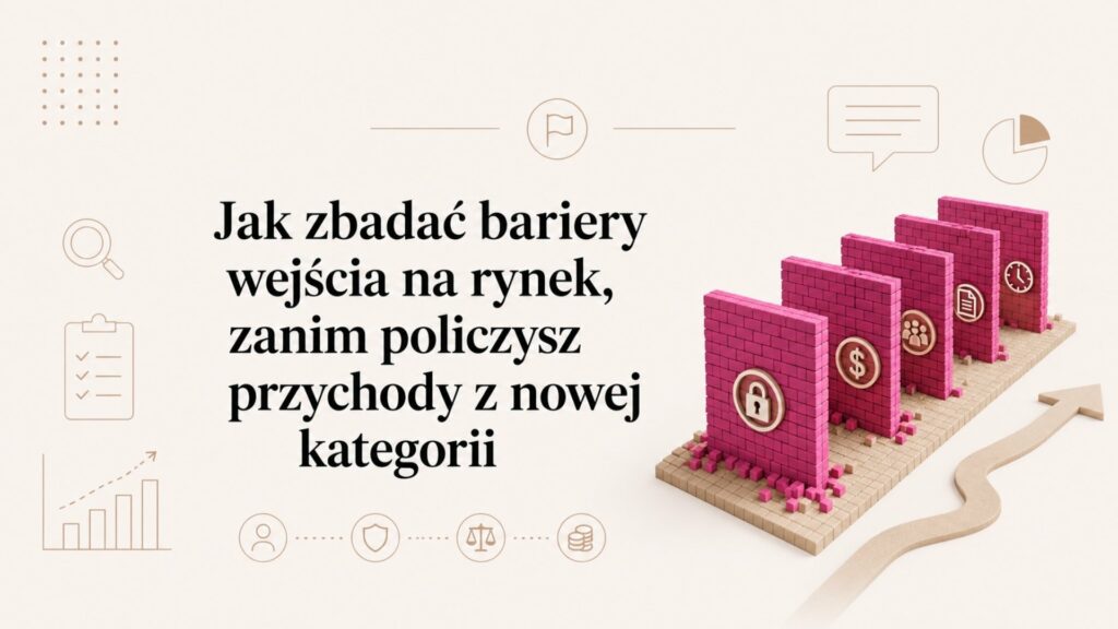 Jak zbadać bariery wejścia na rynek?