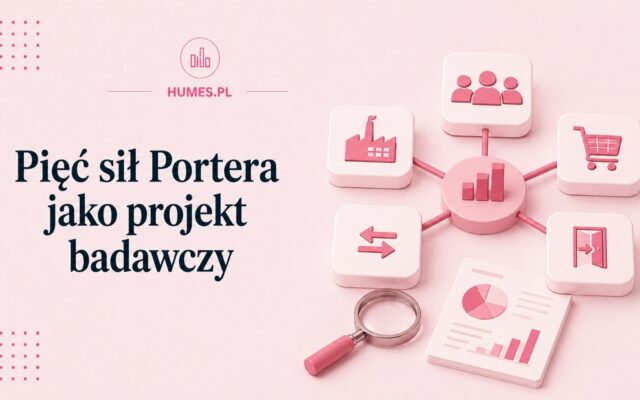 Pięć sił Portera jako projekt badawczy: jak wypełnić framework danymi zamiast opiniami
