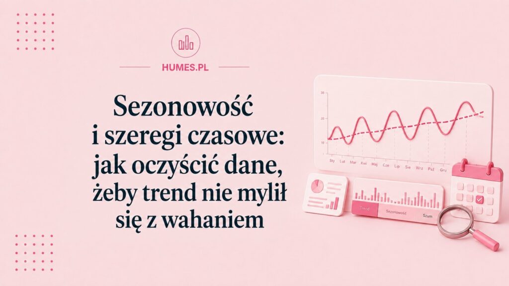 Sezonowość i szeregi czasowe w analizie