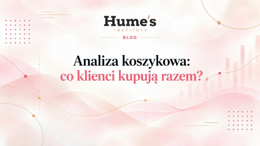 Analiza koszykowa i reguły asocjacyjne