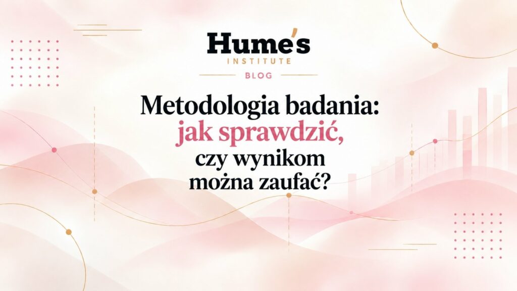 Metodologia badania: jak ją ocenić?