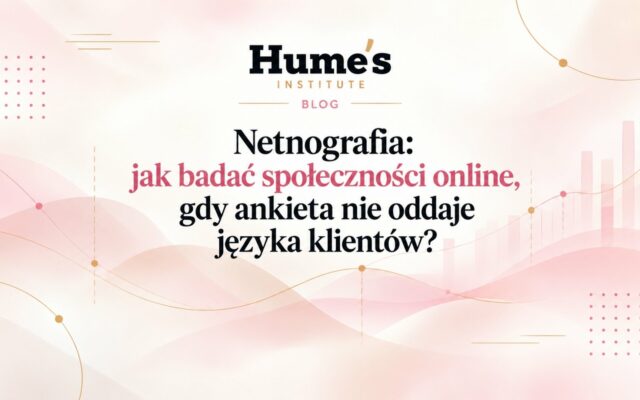 Netnografia: jak badać społeczności online, gdy ankieta nie oddaje języka klientów?